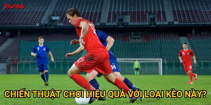 Tại sao cần hiểu rõ kèo 1 hòa là gì khi chơi tại SV66? 3 Chiến thuật chơi hiệu quả với loại kèo này?