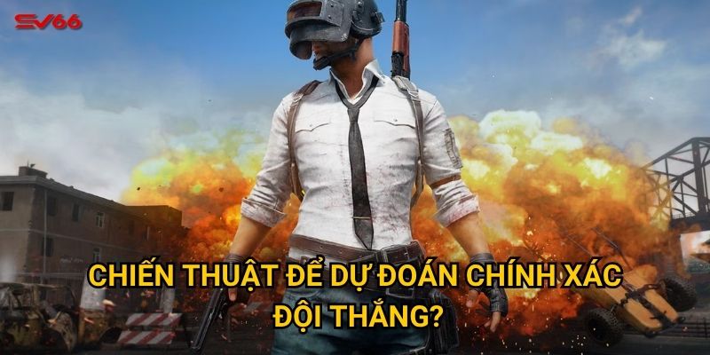 Bạn có muốn chinh phục cược top 1 pubg trực tiếp tại SV66? 3 Chiến thuật để dự đoán chính xác đội thắng?