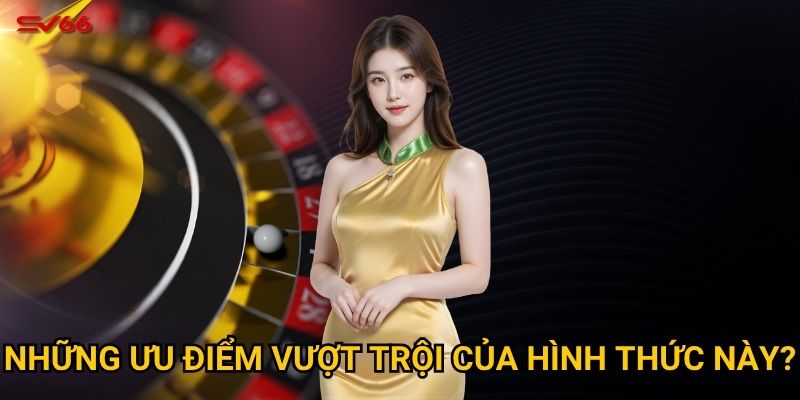 Bạn có tò mò live casino là gì và tại sao SV66 lại nổi tiếng? 3 Những ưu điểm vượt trội của hình thức này