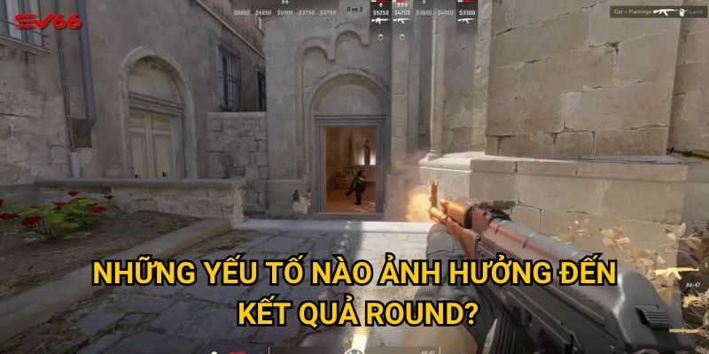 Vì sao cược theo round csgo lại hấp dẫn tại SV66? 3 Những yếu tố nào ảnh hưởng đến kết quả round?