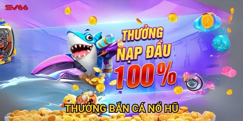 Làm thế nào để nhận thưởng bắn cá nổ hũ tại SV66 dễ dàng nhất? 3 Làm thế nào để nhận thưởng bắn cá nổ hũ tại SV66 dễ dàng nhất?